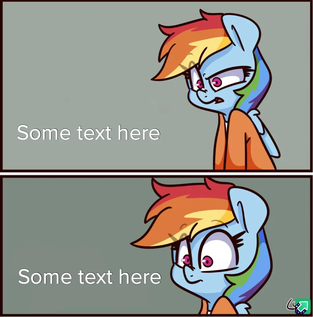 A two-panel meme featuring the animated character Rainbow Dash. In the top panel, she has an angry, narrowed-eyed…