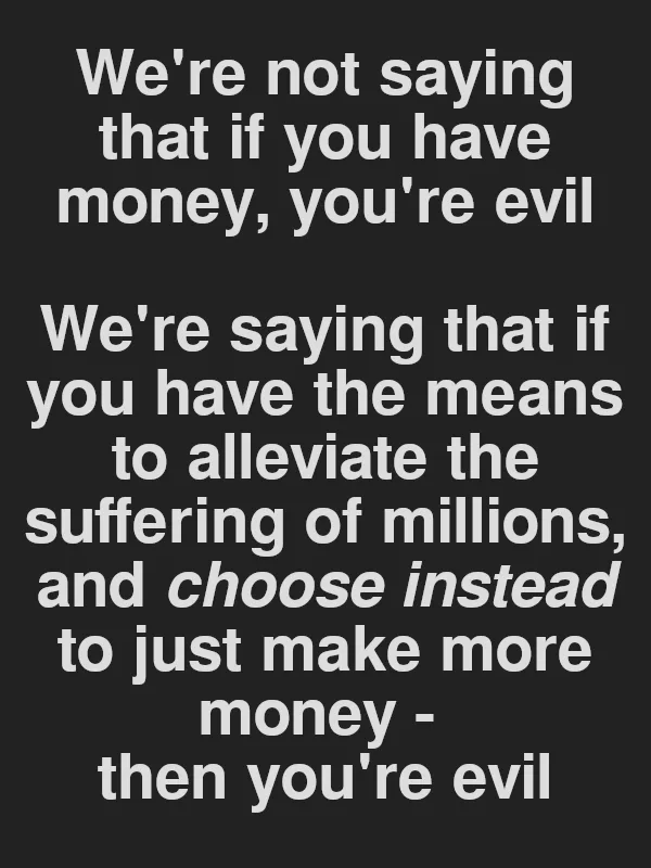 A black background with white text in two paragraphs. The first paragraph says 'We're not saying that if you have money…