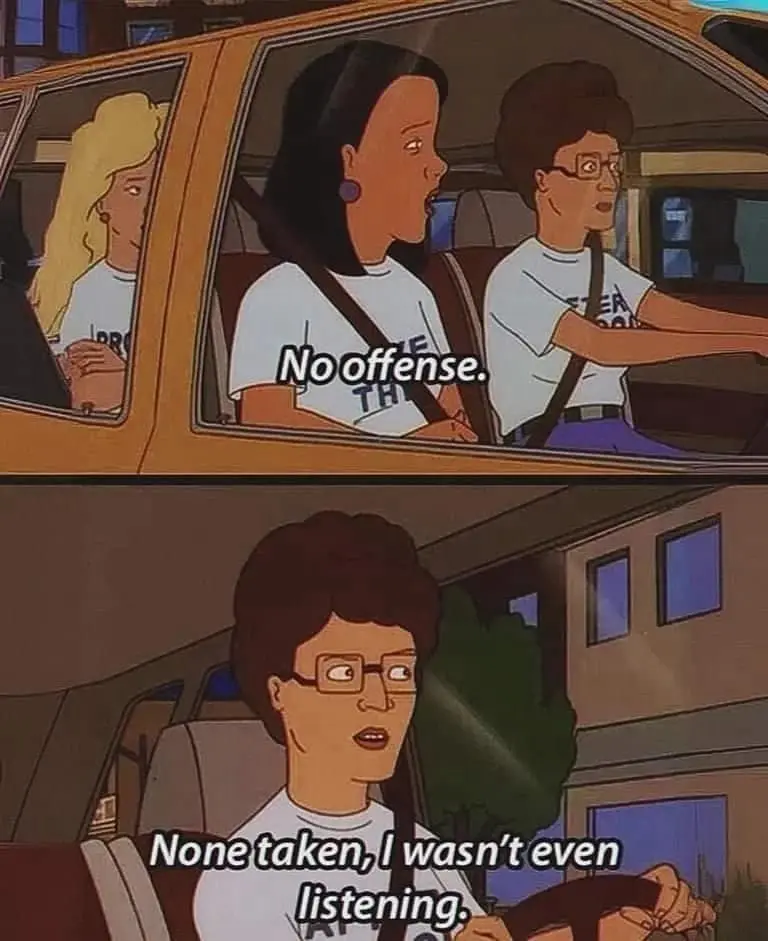 The meme features two panels from the animated show 'King of the Hill'. In the top panel, a woman in the passenger seat says…