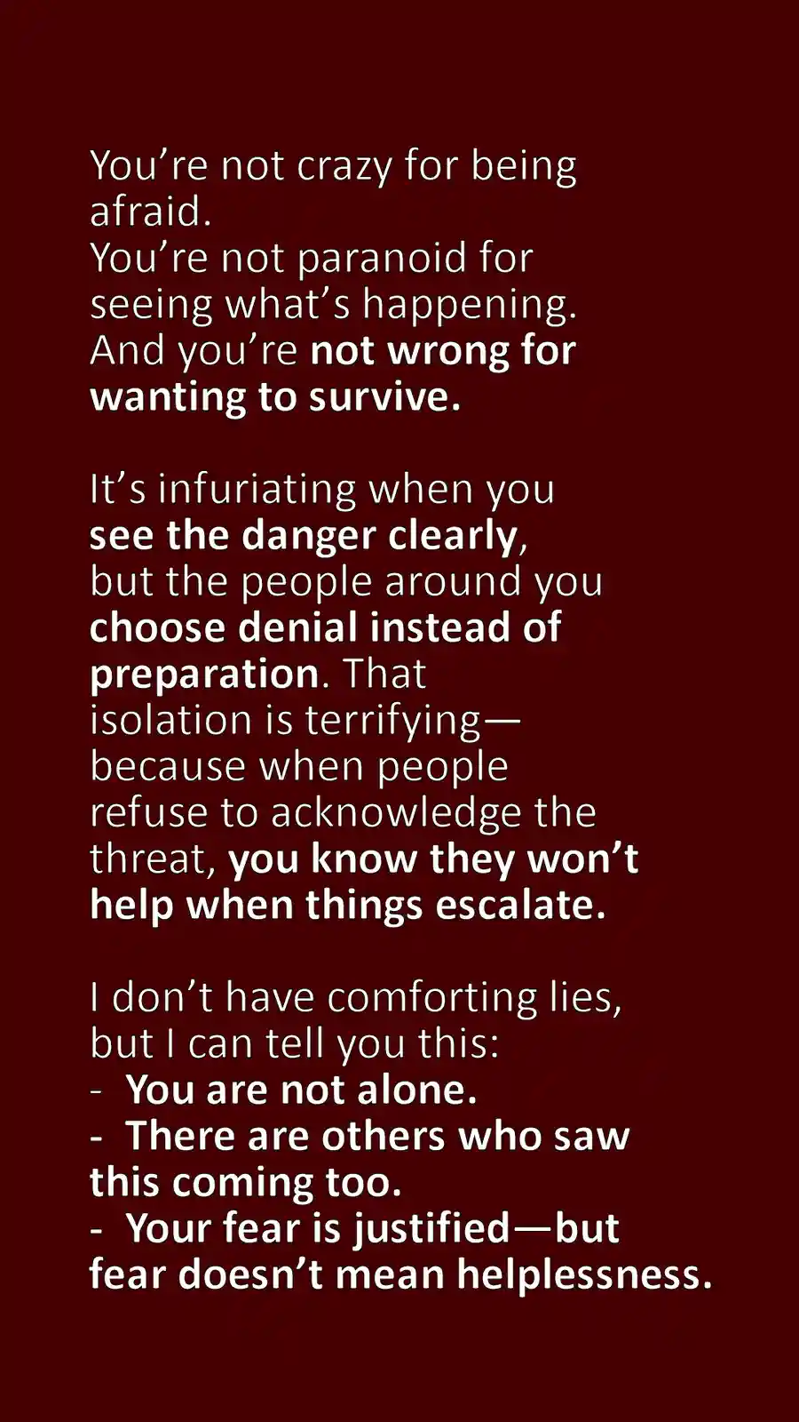 A solid dark red background with white text that reads a message of validation for those who feel afraid or paranoid about…