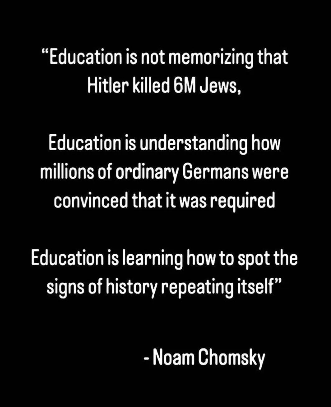 A black background with white text displaying a quote attributed to Noam Chomsky. The quote argues that true education goes…