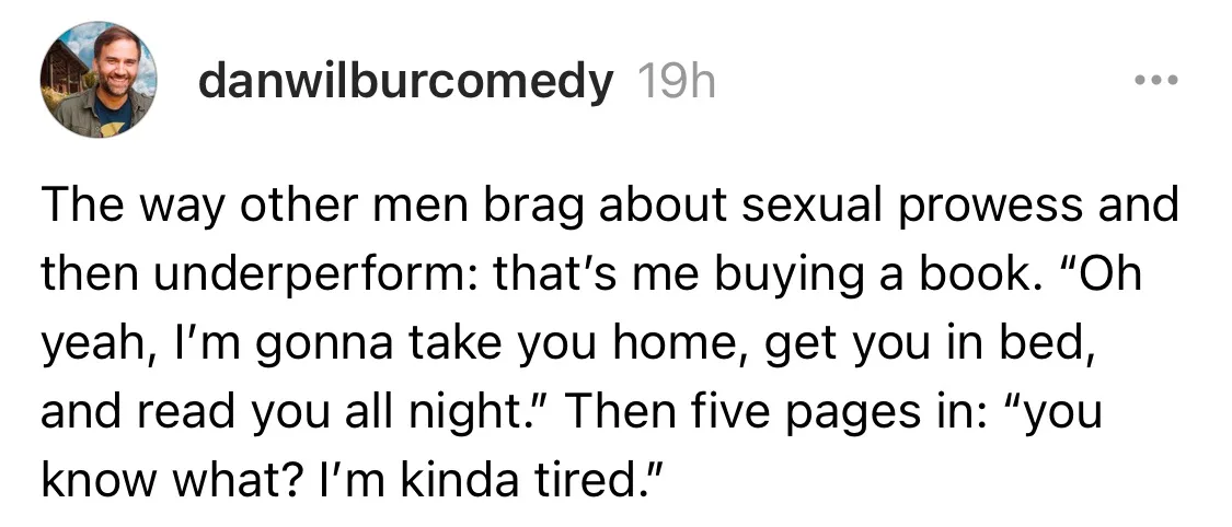 A screenshot of a social media post by 'danwilburcomedy' featuring a text-based joke. The text humorously compares bragging…