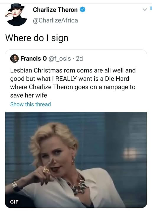 A screenshot of a tweet by Charlize Theron replying to a fan who asked for a Die Hard-style action movie featuring her…