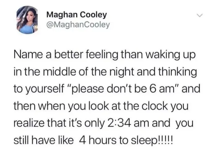 A screenshot of a tweet by Maghan Cooley showing her text about the relief of waking up at 2:34 am instead of 6 am, with the…