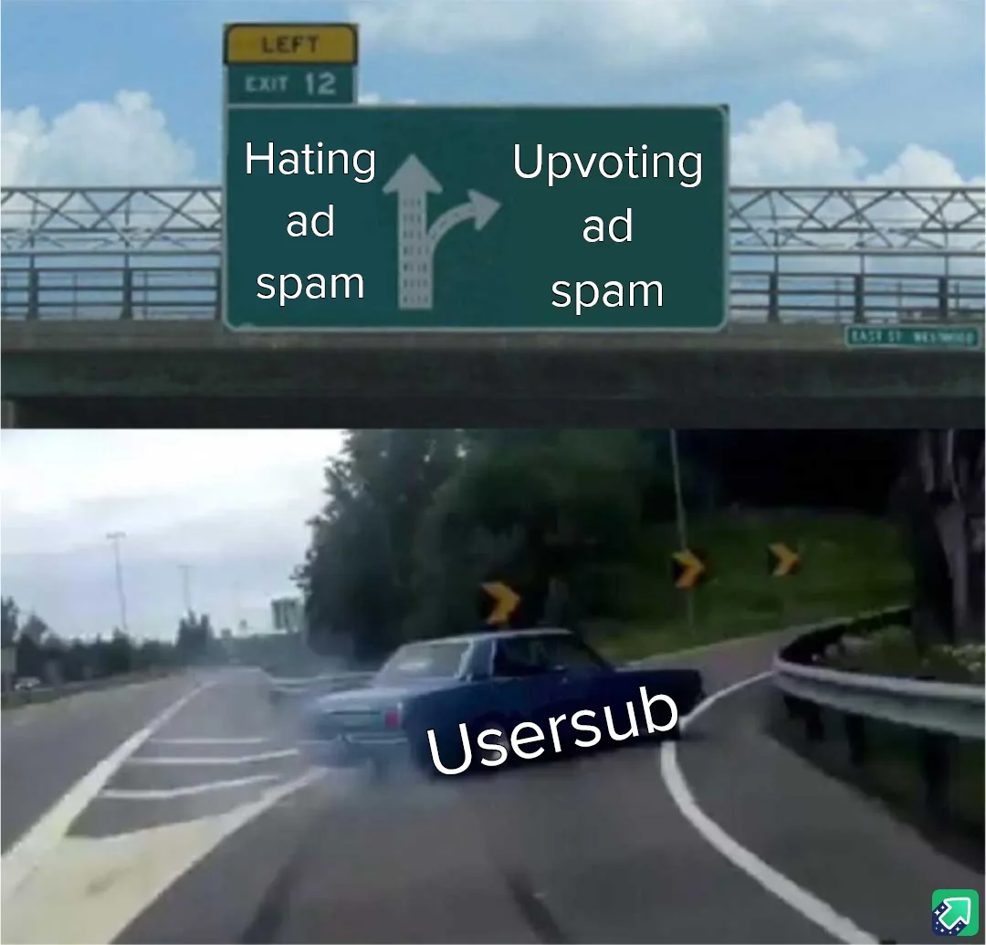A highway sign labeled 'EXIT 12' directs traffic: left for 'Hating ad spam' and right for 'Upvoting ad spam'. Below, a car…