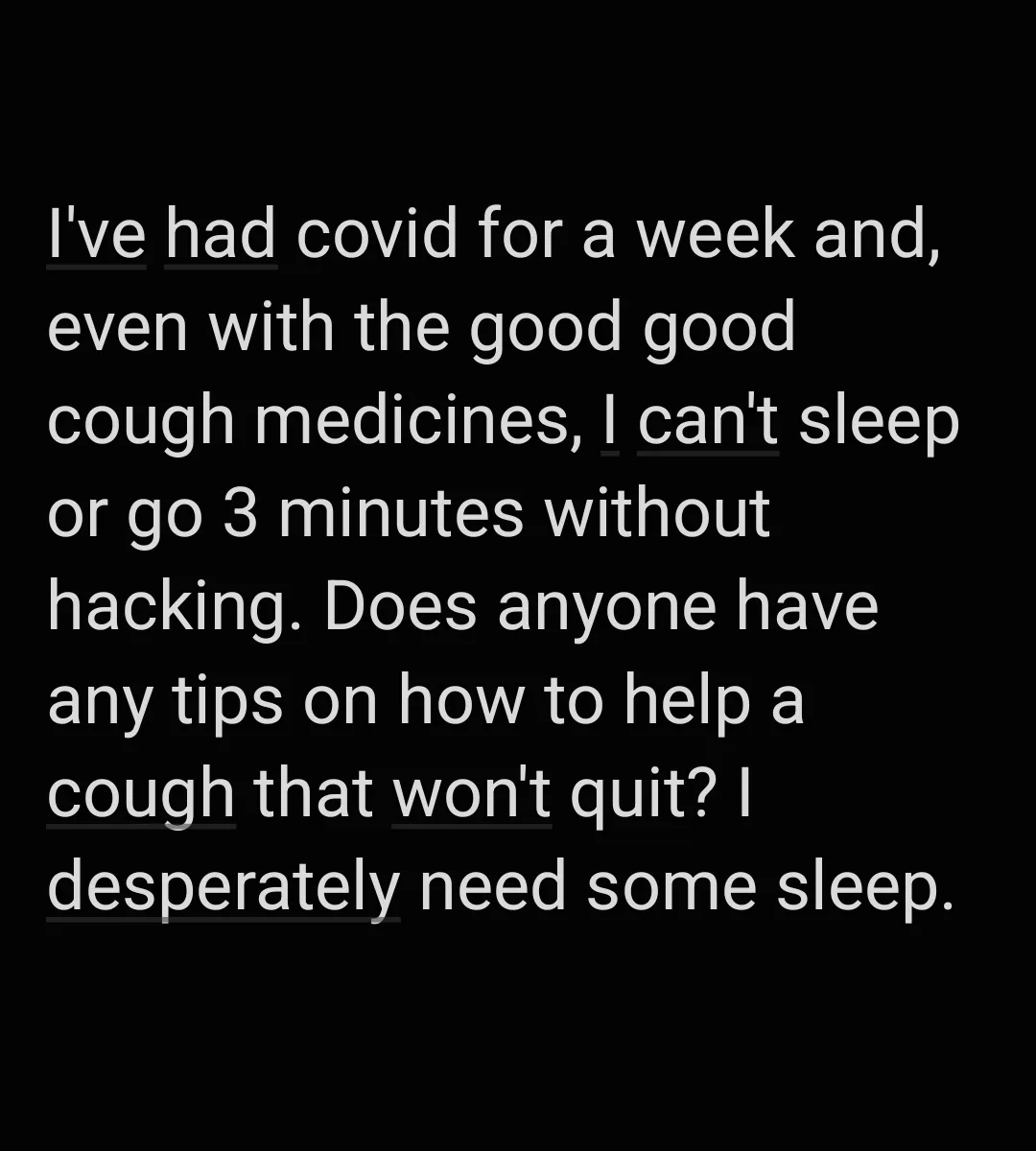 A black background with white text describing someone's struggle with a persistent cough from covid, mentioning they can't…