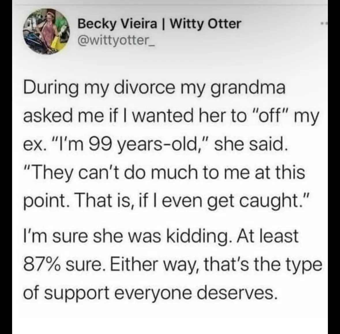 A screenshot of a tweet by Becky Vieira (@wittyotter_) showing a humorous anecdote about her 99-year-old grandma jokingly…