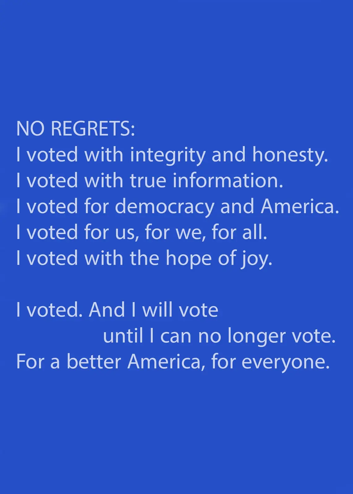 A solid blue background features white text listing reasons for voting with integrity, for democracy, and for a better…