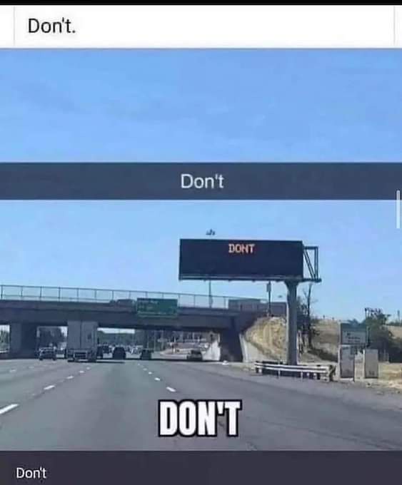 Just Don't Do It