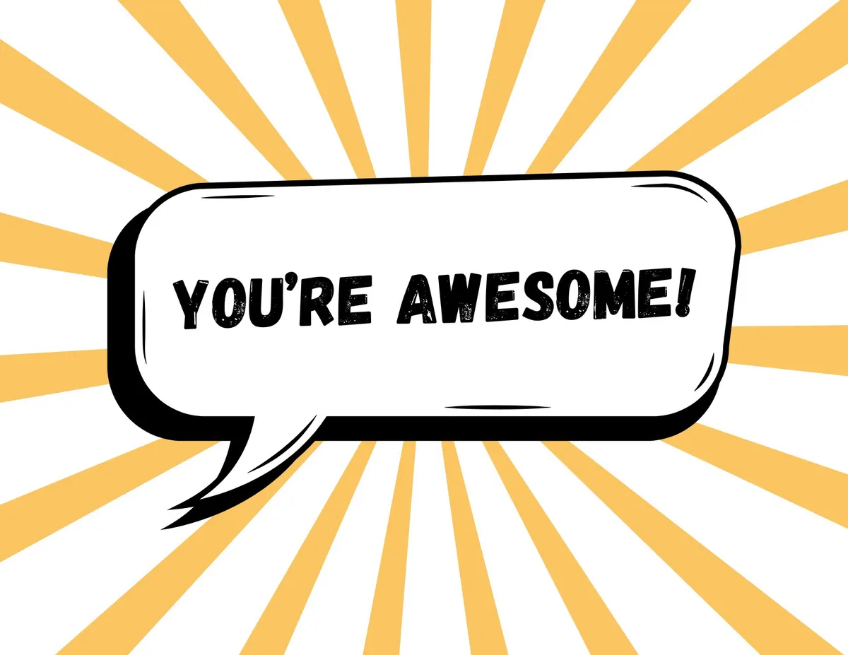 A white comic-style speech bubble with bold black text reading 'YOU'RE AWESOME!' is centered against a background of…