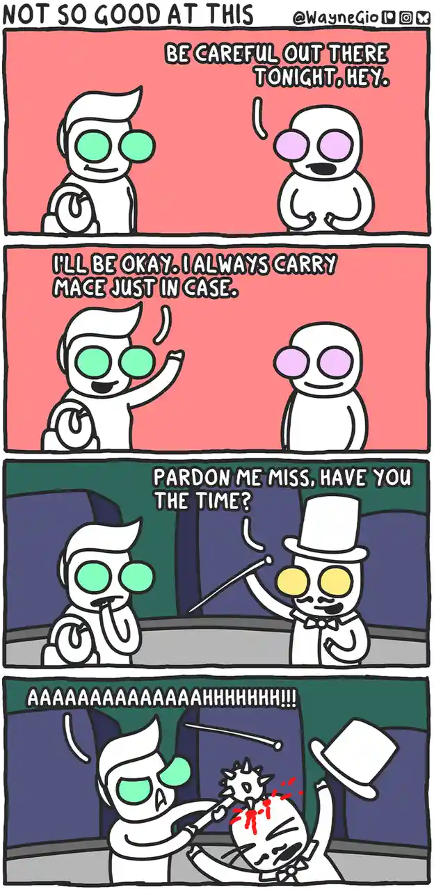 A four-panel comic strip featuring two cartoon characters. In the first panel, one character warns the other to be careful…