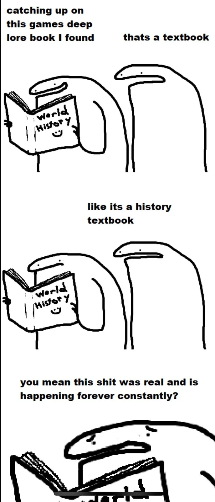 A three-panel comic strip featuring a simple stick-figure style character holding a book labeled 'World History' with a…