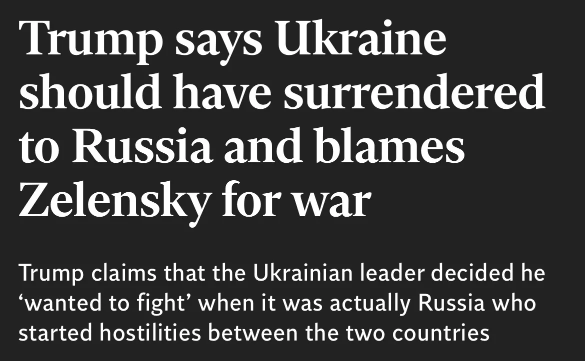 The image is a black background with white text. The top text reads 'Trump says Ukraine should have surrendered to Russia…