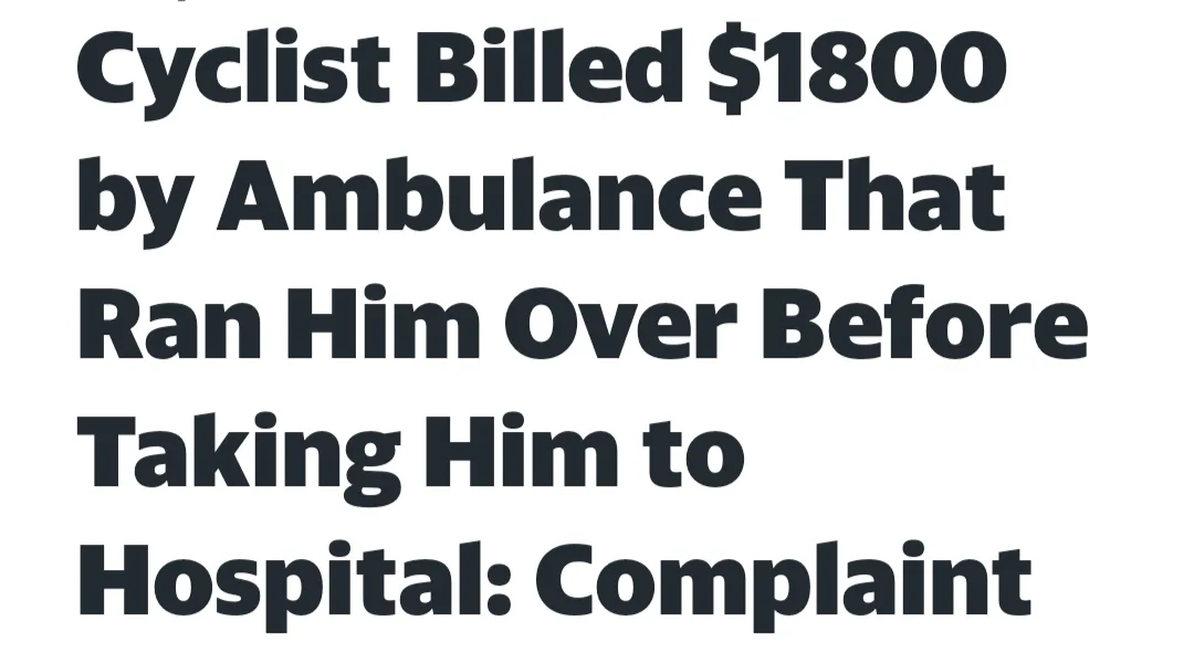 The image displays bold black text on a plain white background. The text reads: 'Cyclist Billed $1800 by Ambulance That Ran…