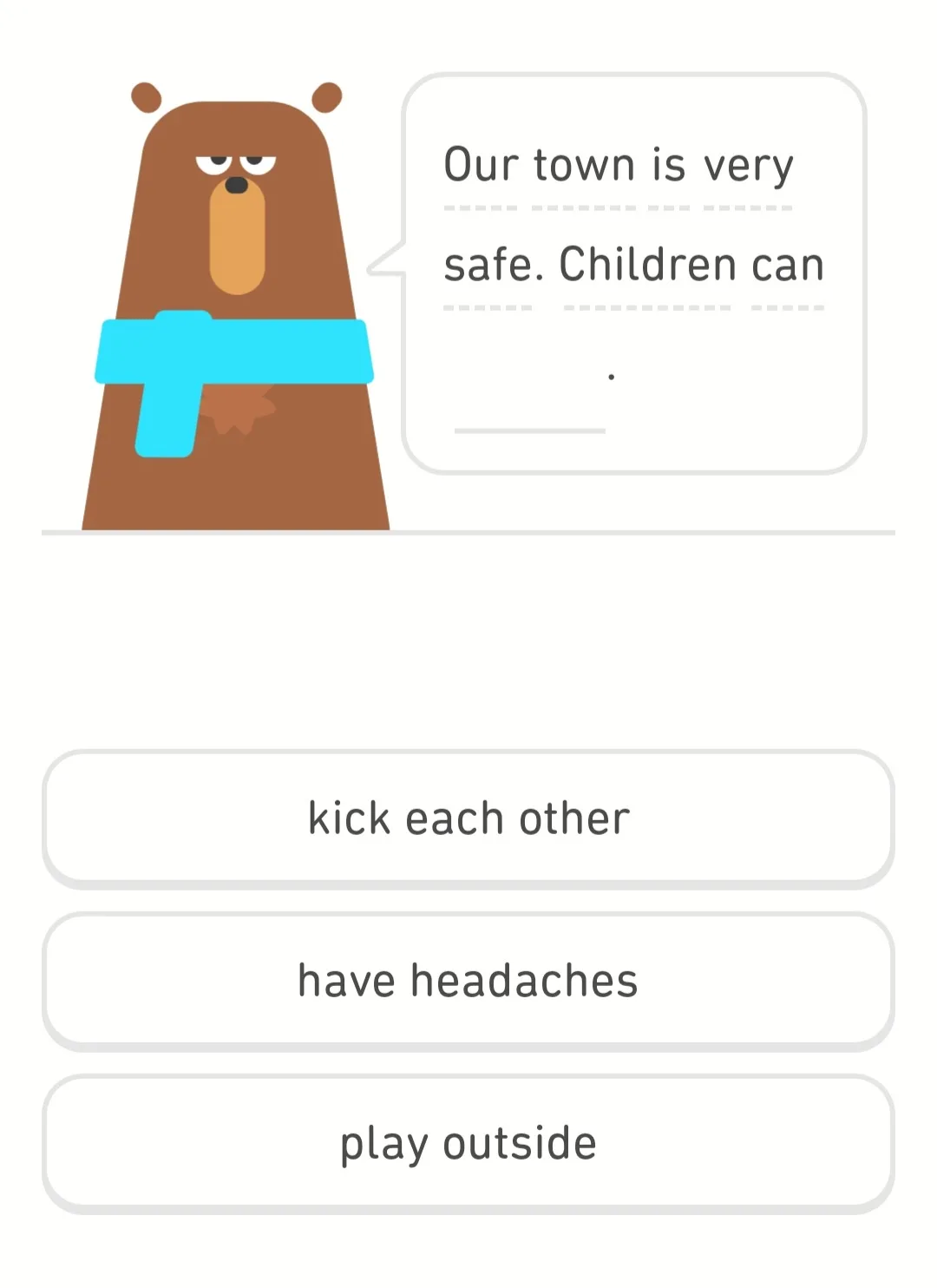 A cartoon brown bear with a blue scarf looks unimpressed while speaking. Its speech bubble reads 'Our town is very safe…