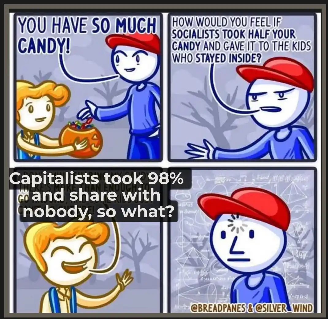 A four-panel comic shows a child with a pumpkin full of candy being told by a red-hatted figure that capitalists took 98%…