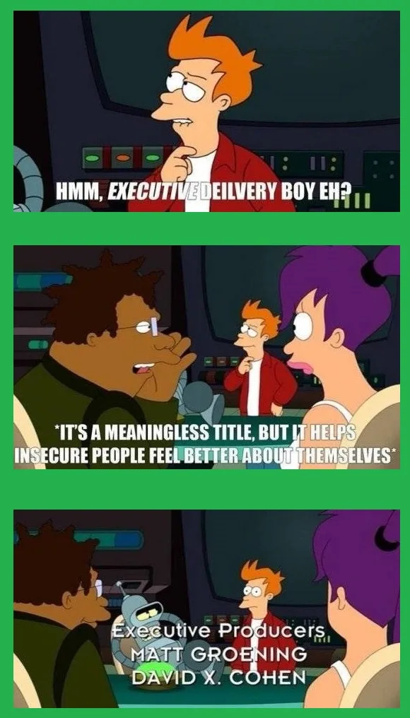 The meme uses three panels from Futurama. In the first, Fry asks 'HMM, EXECUTIVE DELIVERY BOY EH?'. In the second, a…