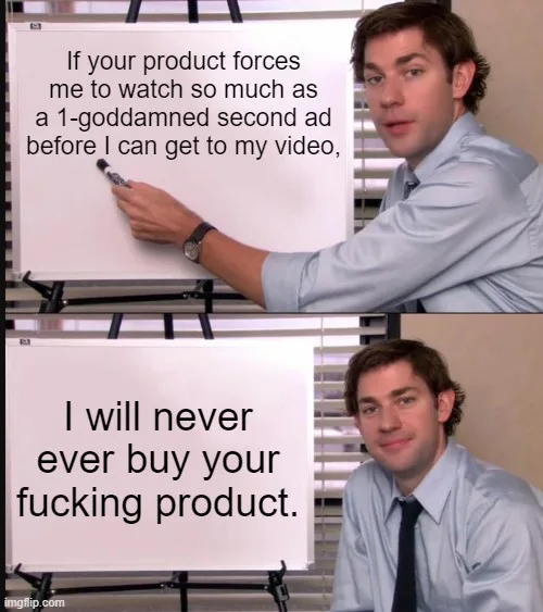 I Don't Care if It's Coca-Cola, Your Ads Interrupt My Life!