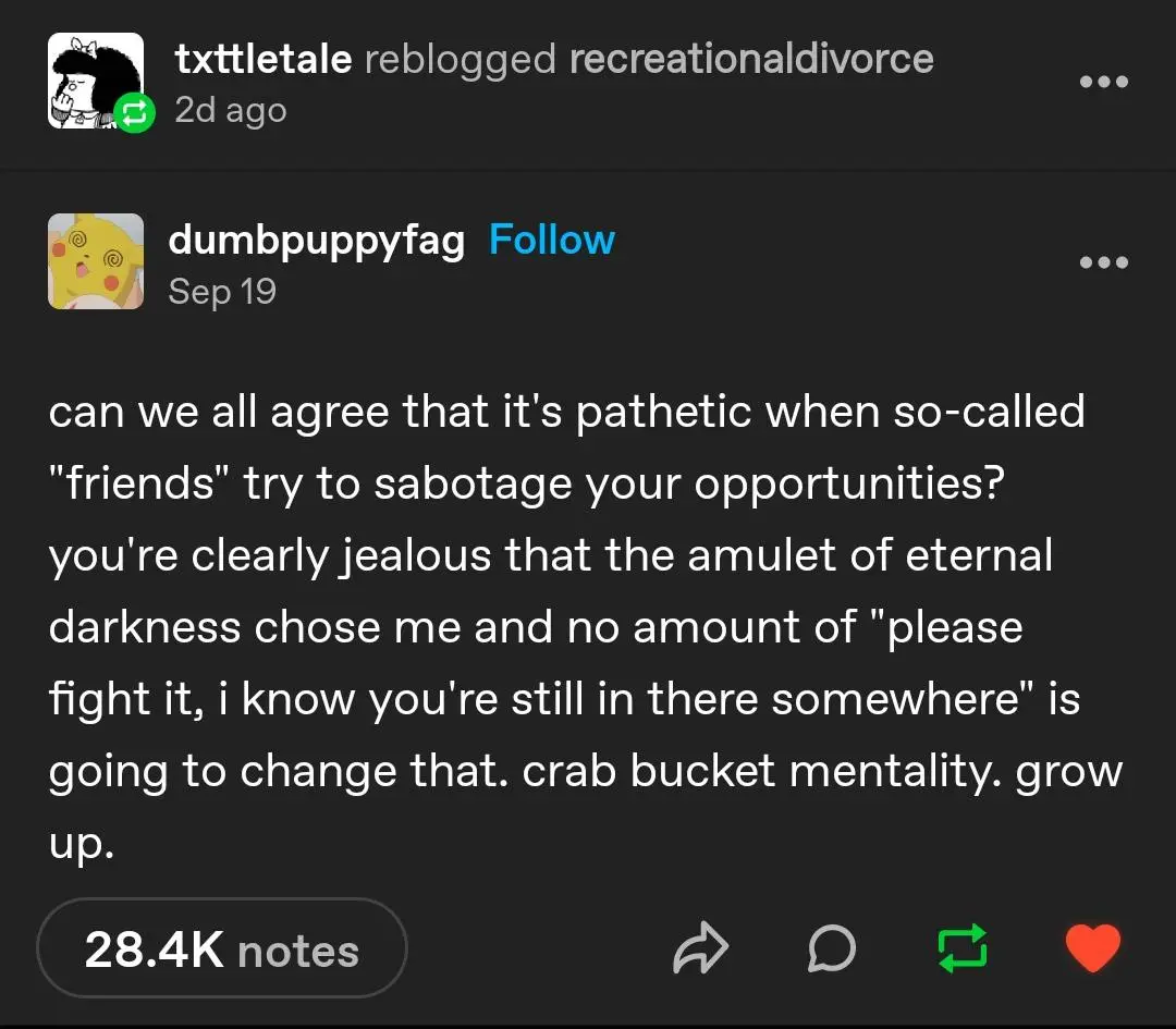 A Tumblr post screenshot showing a user named 'dumbpuppyfag' complaining about friends sabotaging their opportunities…