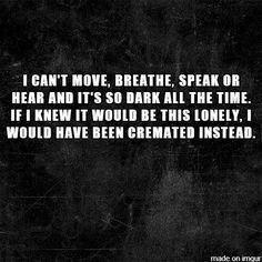 A dark, textured background with white, bold, capitalized text that reads: 'I CAN'T MOVE, BREATHE, SPEAK OR HEAR AND IT'S SO…