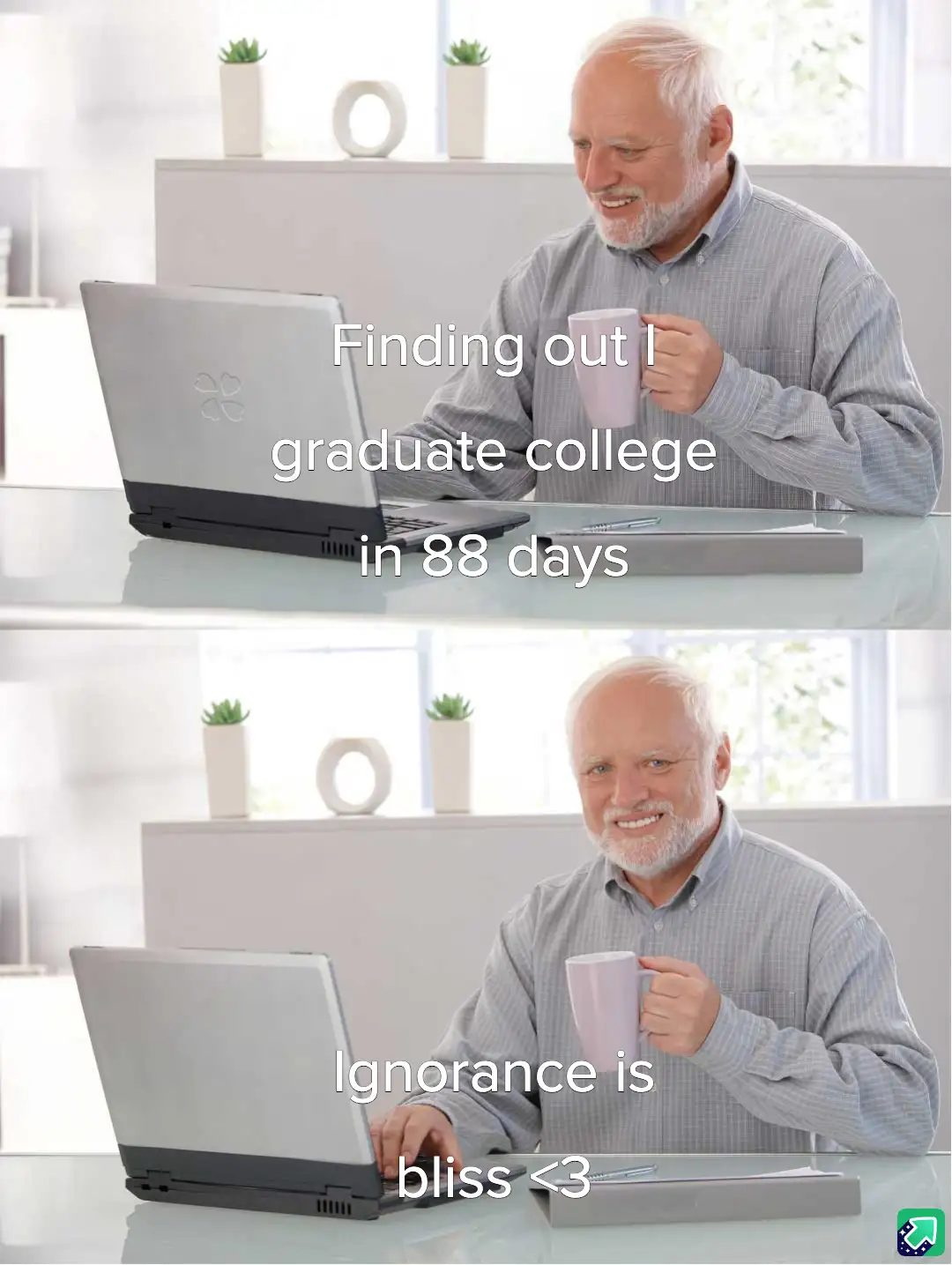 A two-panel meme featuring a smiling older man with a white beard sitting at a glass desk with a laptop and holding a mug…