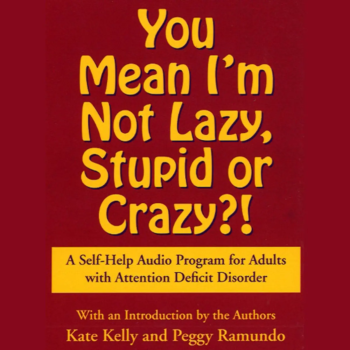 The image displays the cover of an audio program titled 'You Mean I'm Not Lazy, Stupid or Crazy?!' with a red background and…