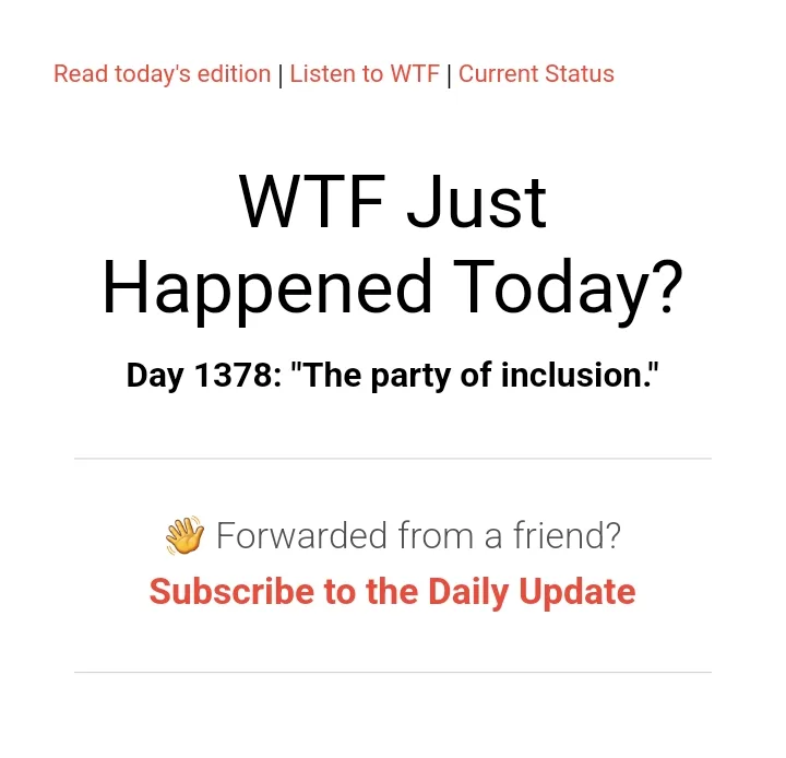 The image displays a screenshot of a 'WTF Just Happened Today?' newsletter header, showing 'Day 1378: "The party of…