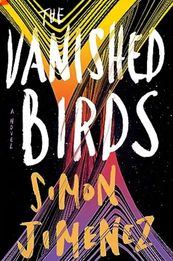 The image shows the book cover for 'The Vanished Birds' by Simon Jimenez, featuring bold white and yellow text against a…