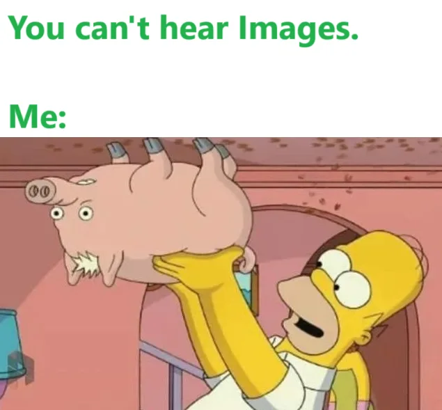 Homer Simpson holds a pig upside down by its legs, looking shocked and yelling. Green text at the top reads 'You can't hear…