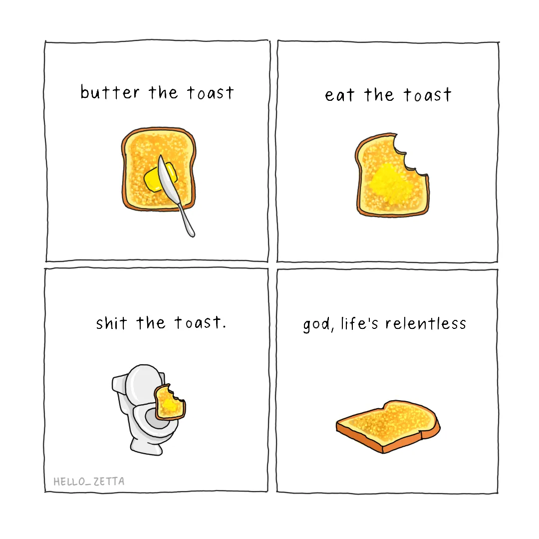 A four-panel comic shows a slice of toast being buttered, then partially eaten, then humorously depicted as being flushed…