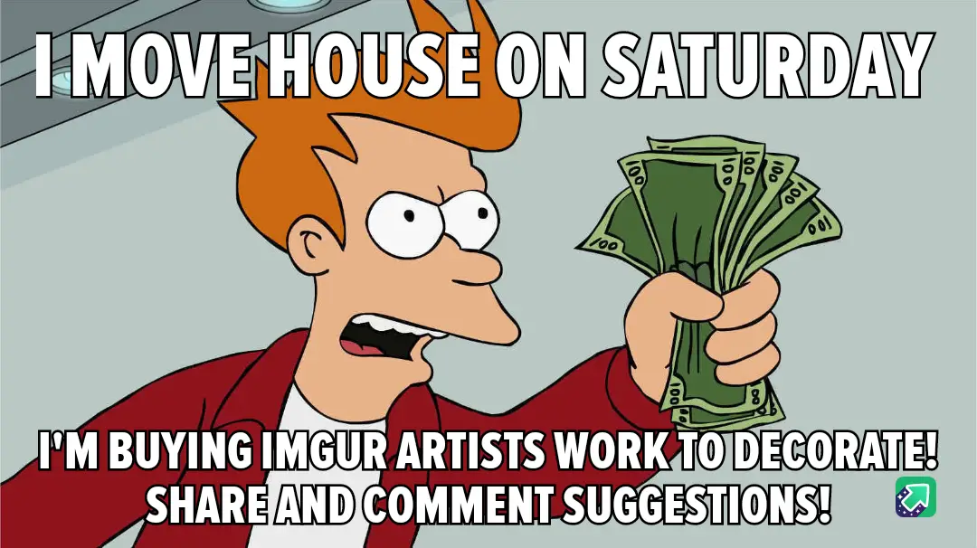 A cartoon man with orange hair and a red jacket holds a fan of $100 bills, looking excited. The text says 'I MOVE HOUSE ON…