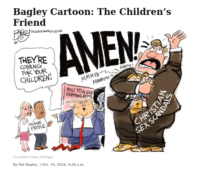 A cartoon by Pat Bagley shows a man in a suit holding a child while shouting 'AMEN!' as a woman and man labeled 'TRANS…
