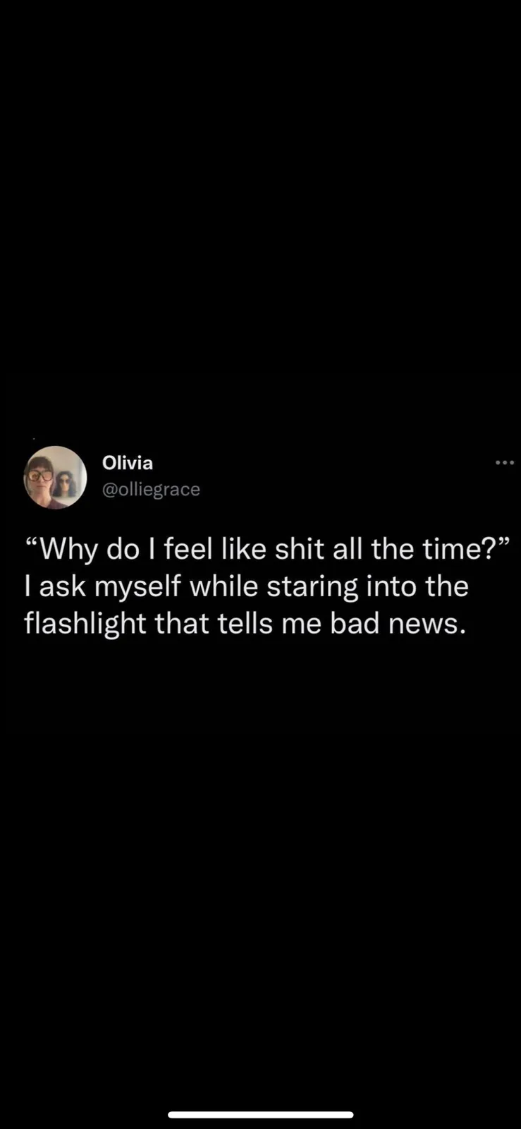 A screenshot of a tweet by Olivia (@olliegrace) with a black background and white text. The tweet reads: 'Why do I feel like…