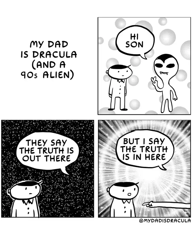 A four-panel comic strip where a boy's dad, depicted as a vampire and a 90s alien, tells his son that while others claim…