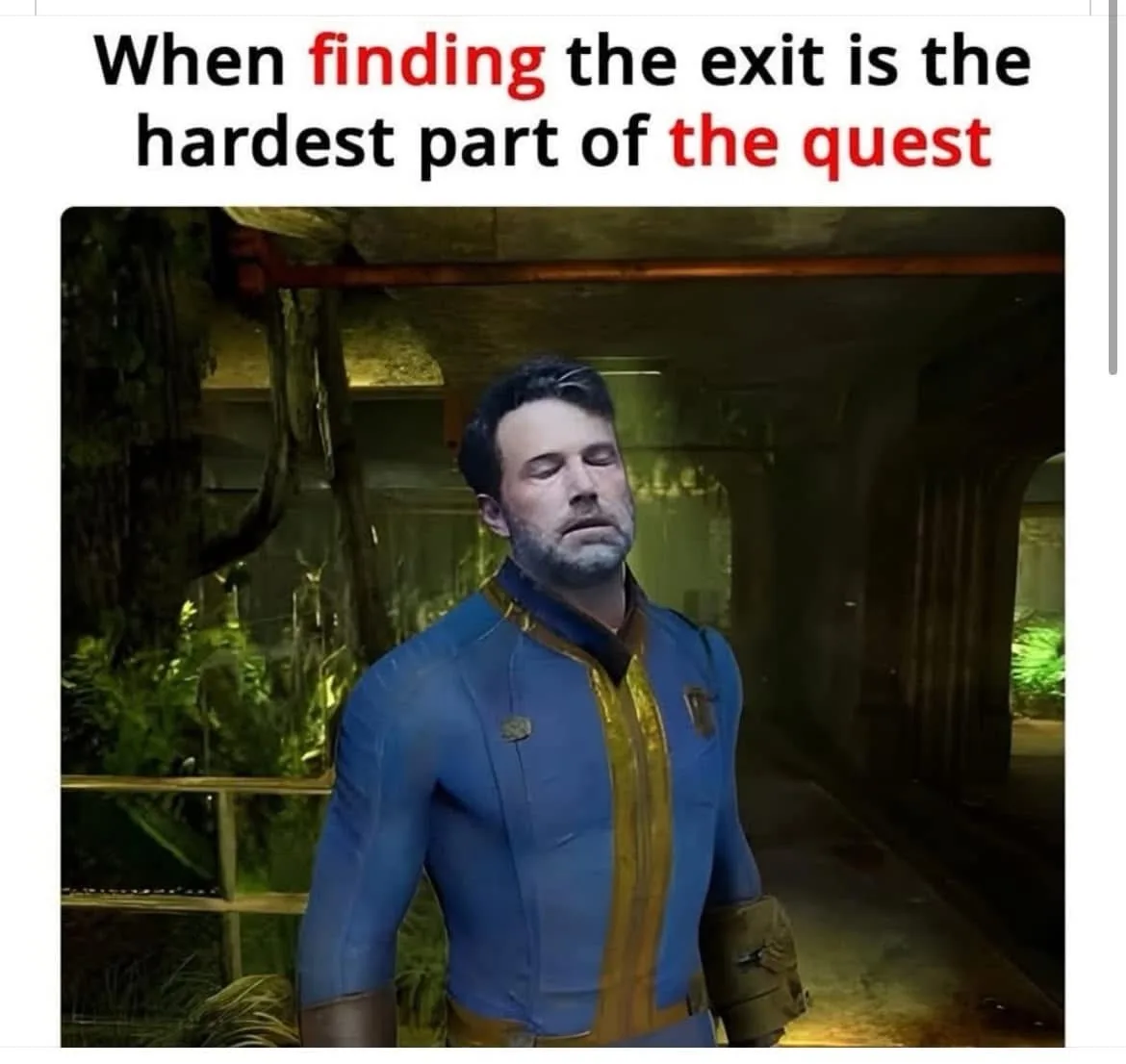 A man in a blue and yellow Vault Dweller jumpsuit stands in a dim, overgrown, and confusing corridor, looking exasperated…