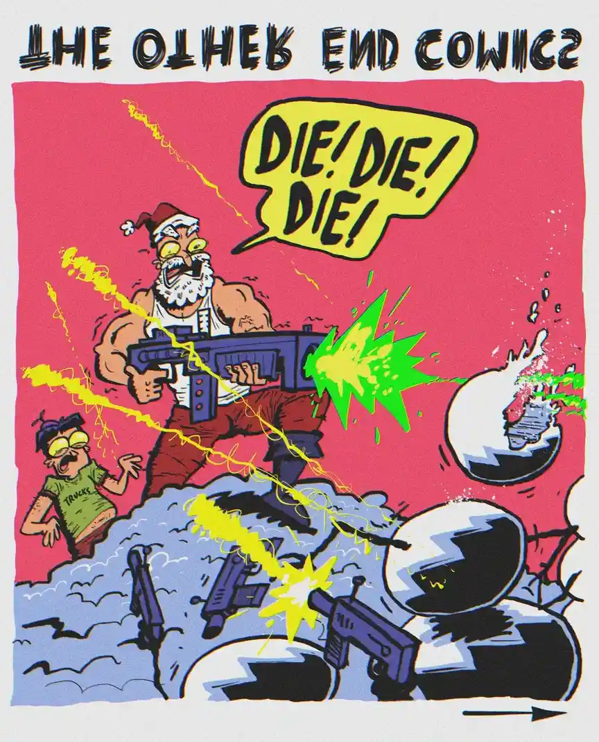 A cartoon depicts a muscular, angry Santa Claus wielding a large gun and shouting 'DIE! DIE! DIE!' as he fires at targets…