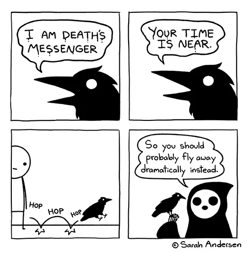 A four-panel comic strip by Sarah Andersen shows a crow declaring itself Death's messenger and announcing 'Your time is…