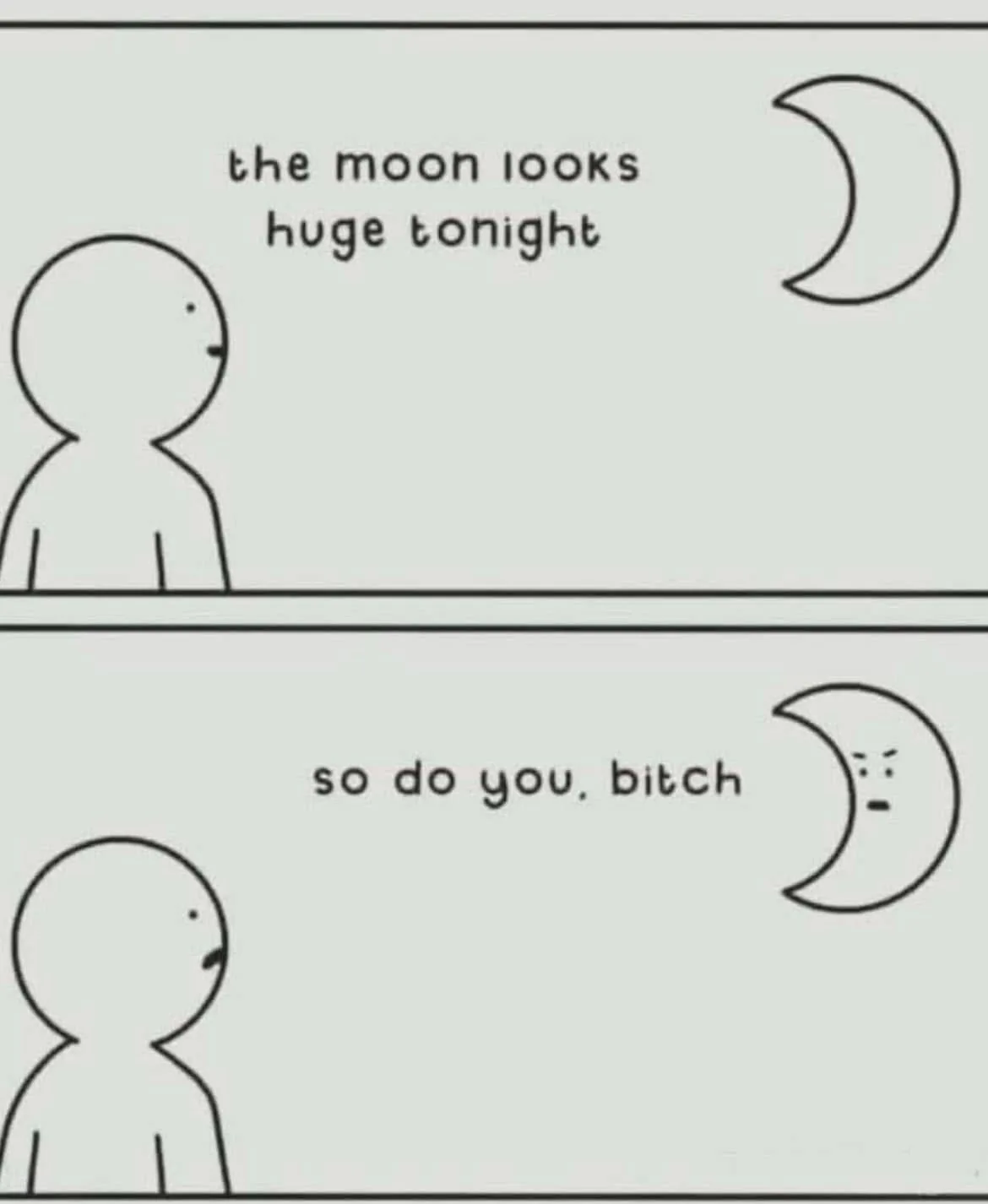 A two-panel comic shows a stick figure looking up at a crescent moon. In the first panel, text says 'the moon looks huge…
