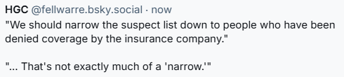 A screenshot of a social media post showing a quoted statement suggesting narrowing a suspect list to those denied insurance…