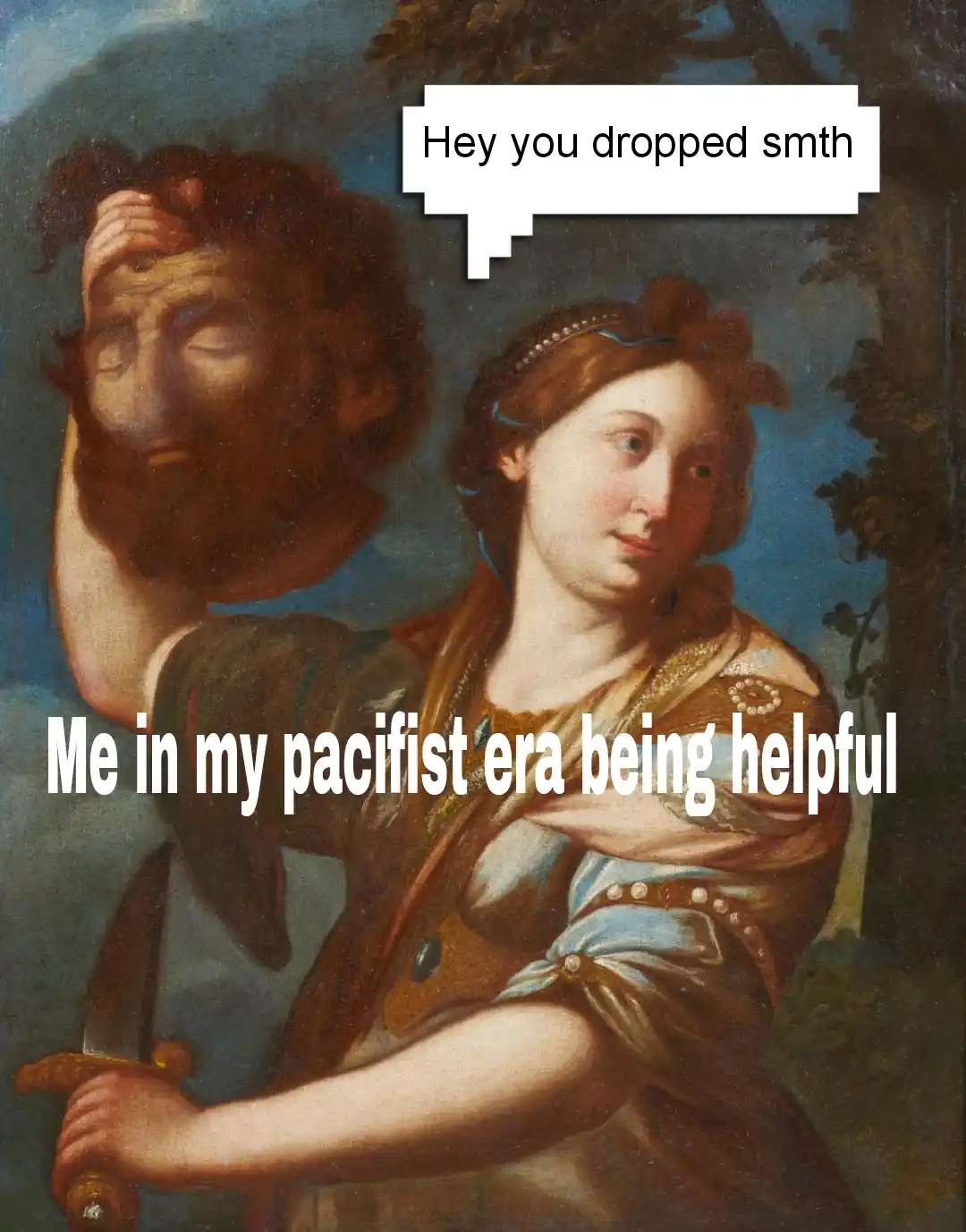 A classical painting depicts a woman holding a severed head and a dagger, with overlaid text reading 'Hey you dropped smth'…