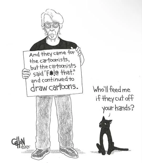 A black-and-white cartoon depicts an older man with glasses holding a sign that reads 'And they came for the cartoonists…