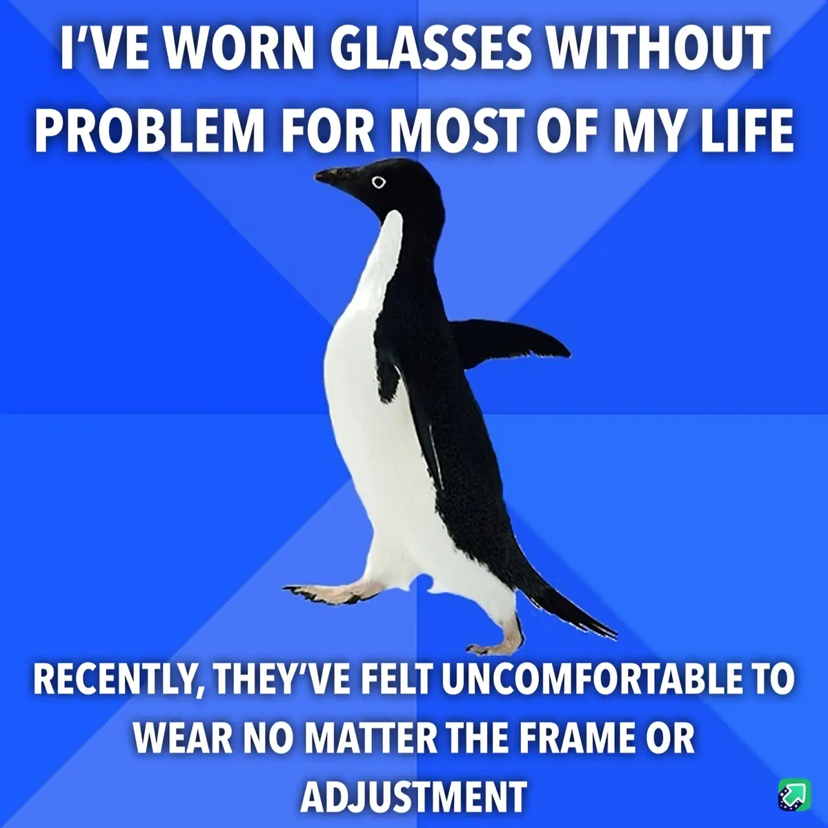 A black-and-white penguin stands against a blue background with white text overlaid. The top text reads 'I'VE WORN GLASSES…