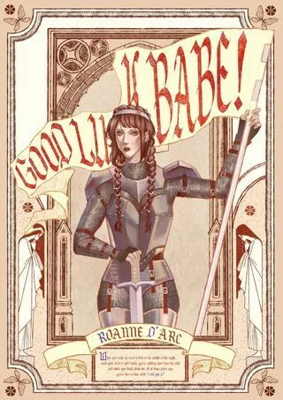 An illustrated image of Joan of Arc in full medieval armor, holding a sword and banner, with the text 'GOOD LUCK, BABE!'…