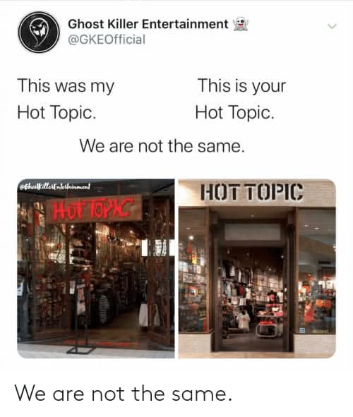 The meme displays two side-by-side photos of Hot Topic stores. The left image shows a dimly lit, cluttered, and chaotic Hot…