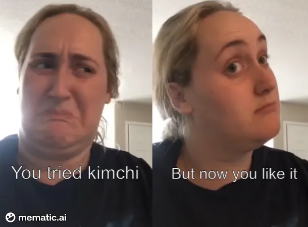 A split-screen image shows a woman with a disgusted, wrinkled face on the left side with the text 'You tried kimchi', and on…