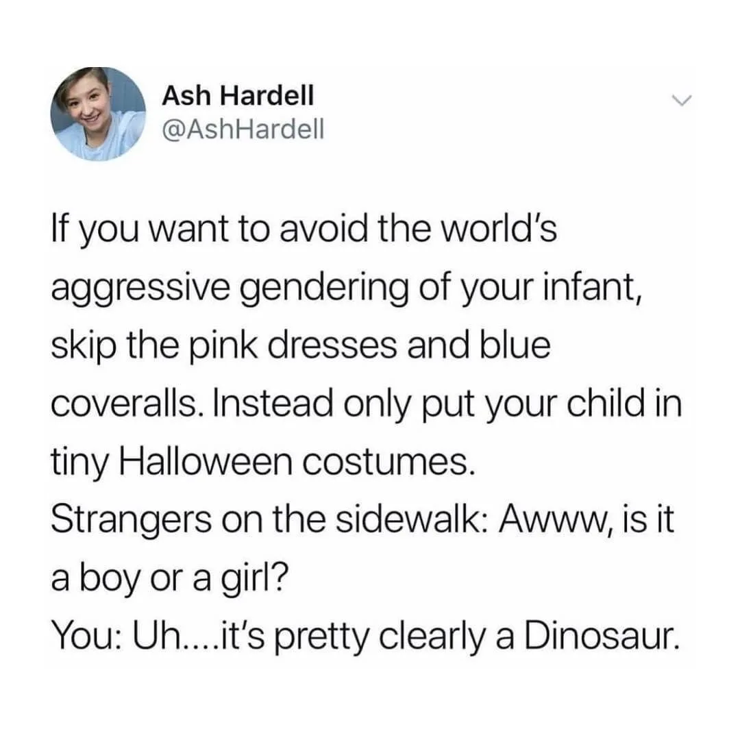 A screenshot of a tweet by Ash Hardell that suggests dressing an infant in Halloween costumes instead of gendered clothing…
