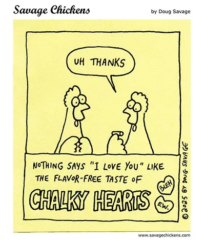 A comic strip by Doug Savage titled 'Savage Chickens' shows two cartoon chickens. One chicken says 'UH THANKS' while the…