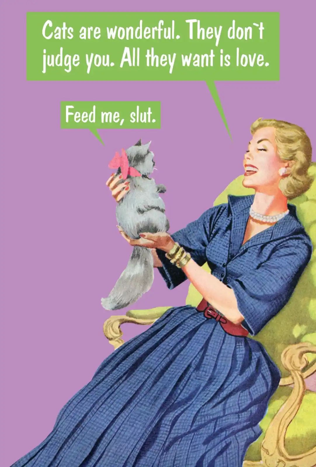 A vintage-style illustration shows a smiling woman in a blue dress holding a grey cat with a pink bow. Two green speech…