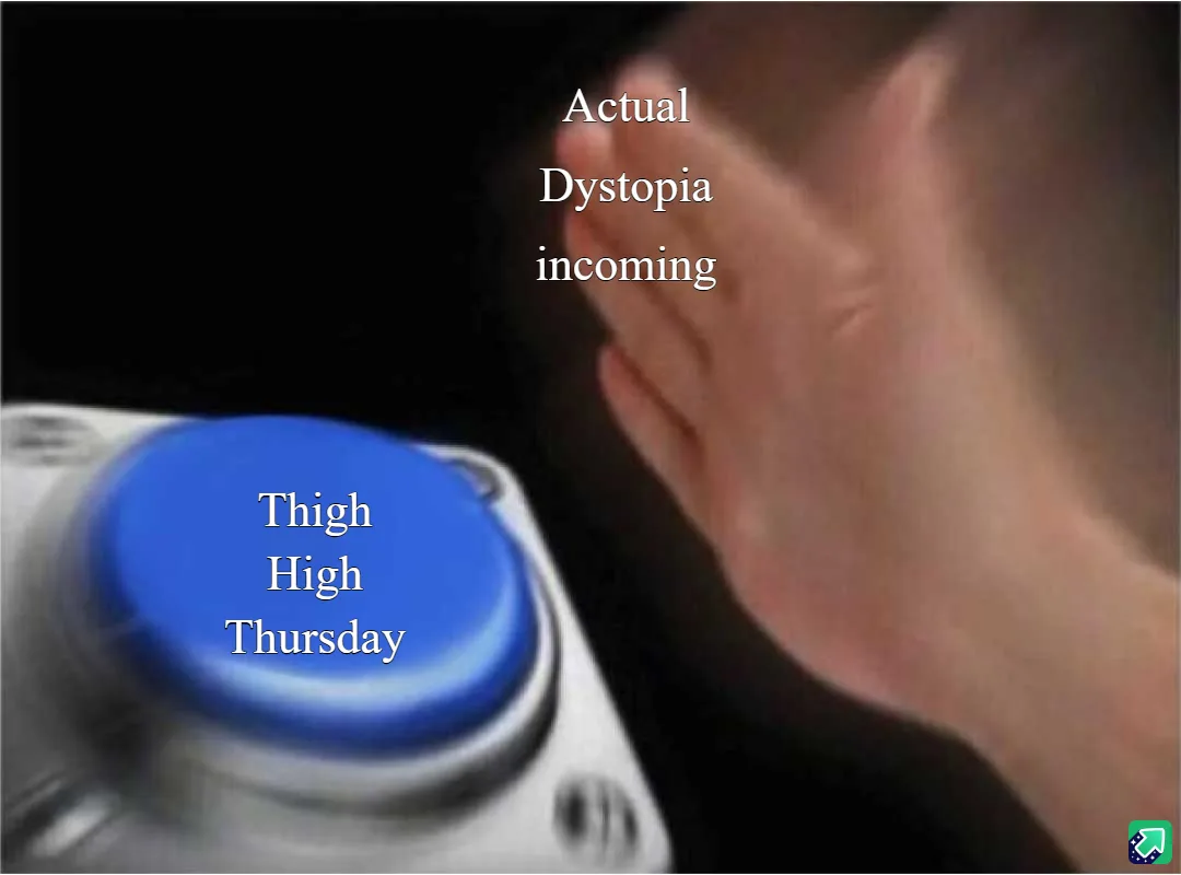 A blurry image shows a hand reaching toward a large blue button on a silver panel, with text overlaid: 'Actual Dystopia…