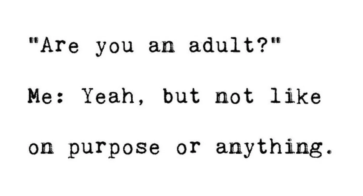 The image displays black typewritten text on a plain white background. The text reads: 'Are you an adult?' followed by 'Me…